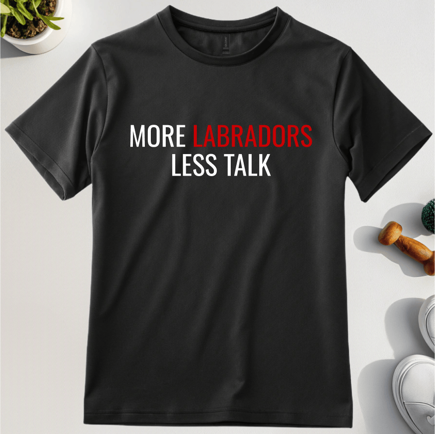 More Labradors Less Talk T-Shirt