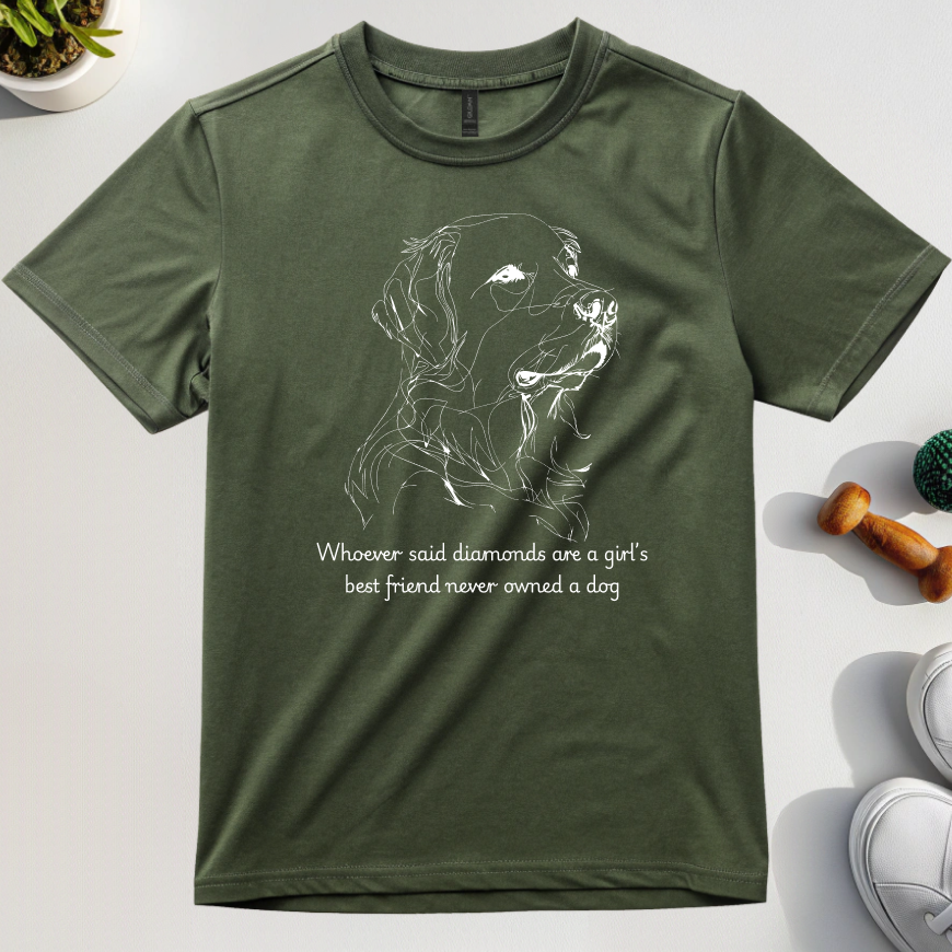 Whoever Said Diamonds Are A Girl’s Best Friend Never Owned A Dog T-Shirt