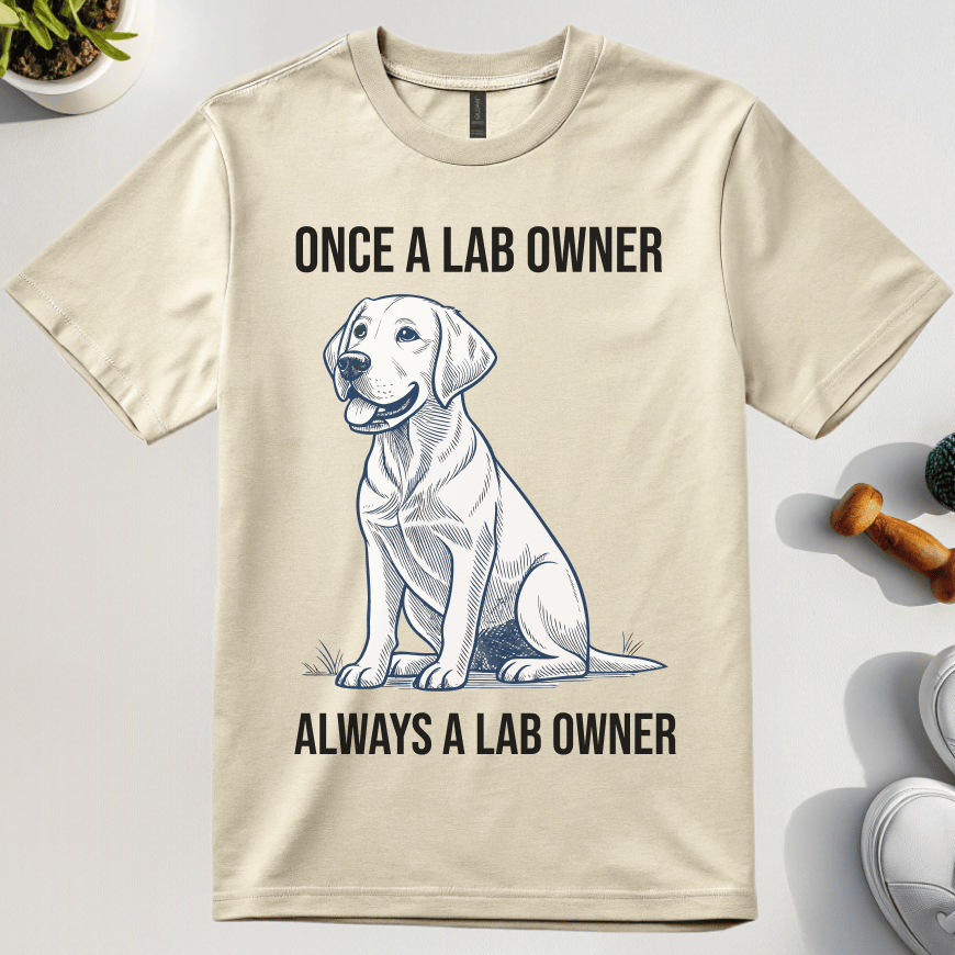 Once A Lab Owner Always A Lab Owner T-Shirt