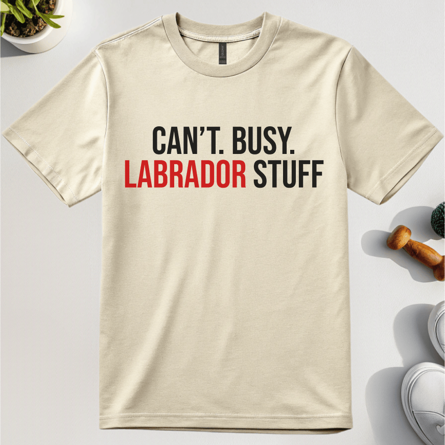 Can't Busy Labrador Stuff T-Shirt