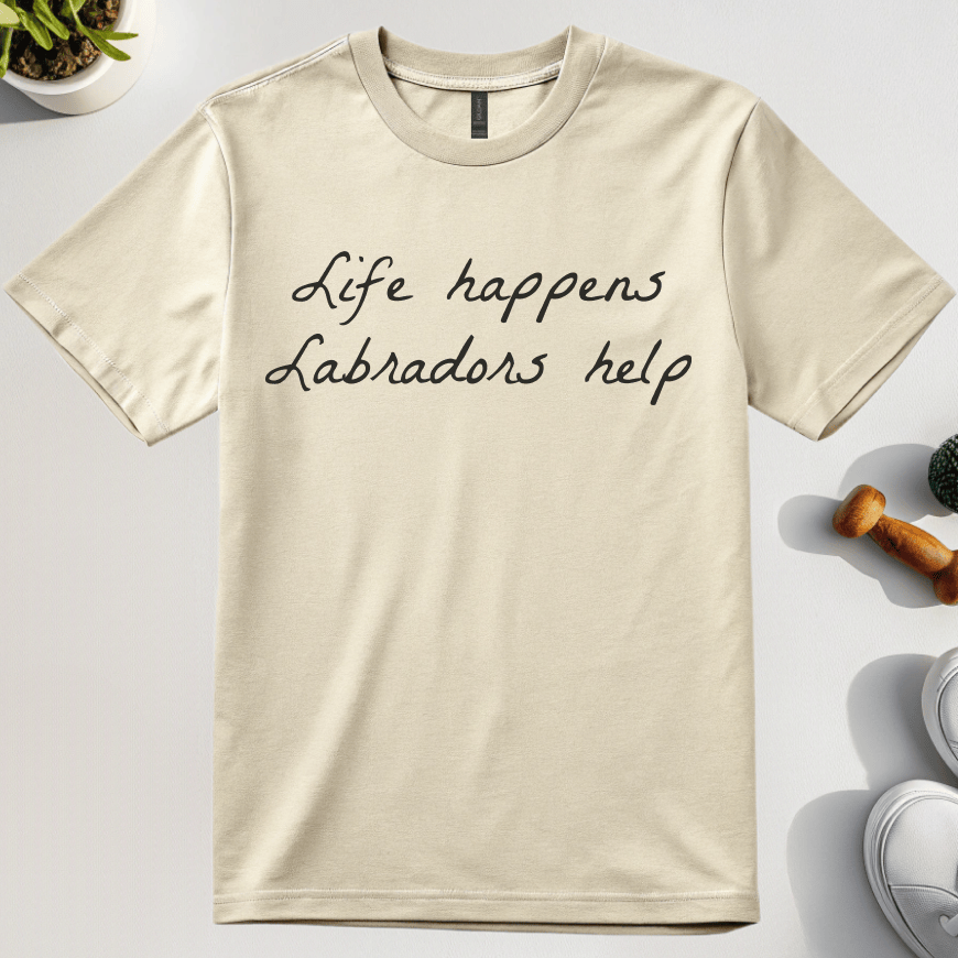 Life Happens Labradors Help T-Shirt