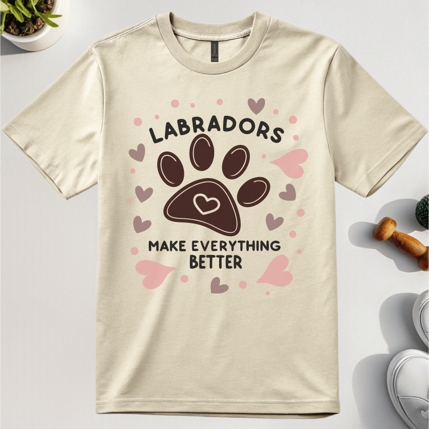 Labradors Make Everything Better T-Shirt