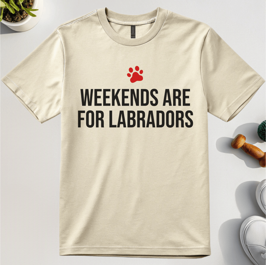 Weekends Are For Labradors T-Shirt