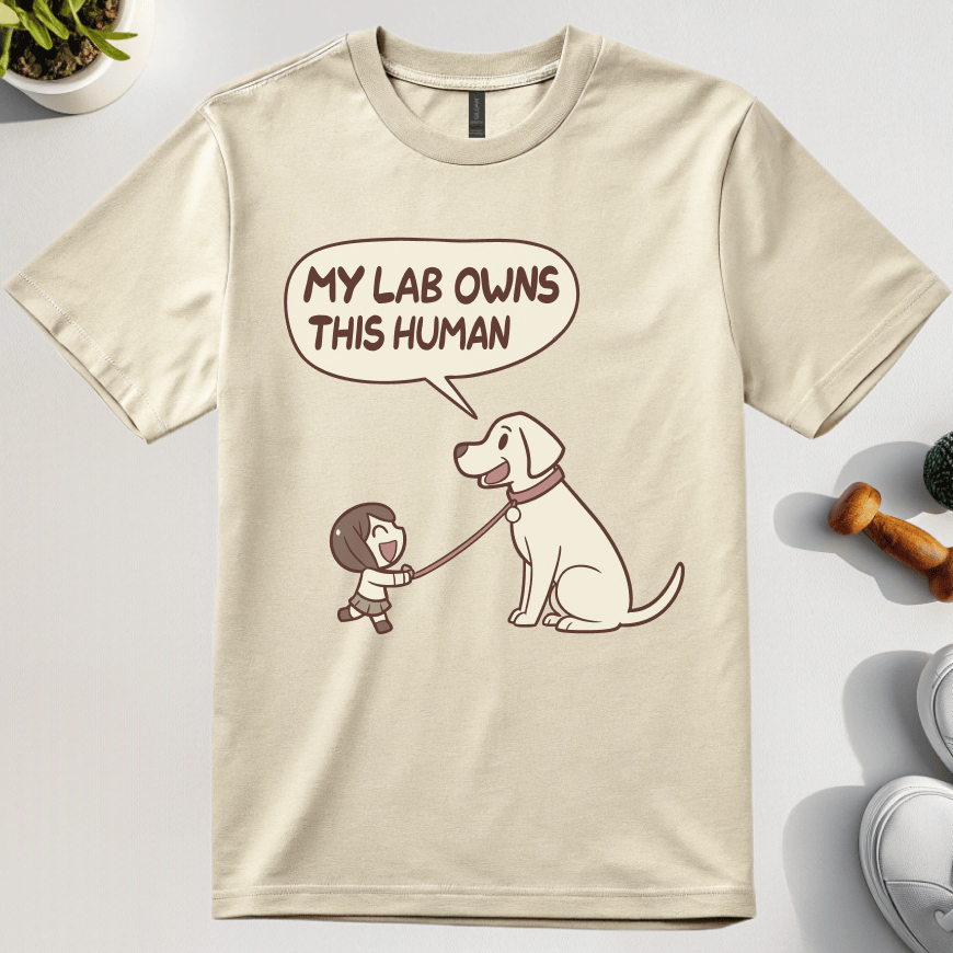 My Lab Owns This Human T-Shirt