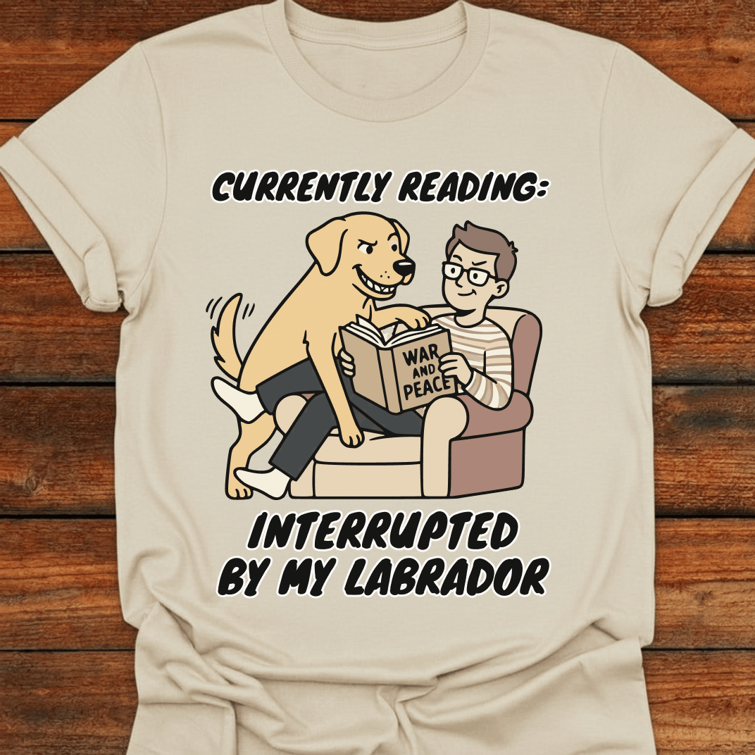 Currently Reading Interrupted By My Labrador T-Shirt