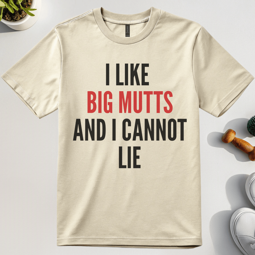 I Like Big Mutts And I Cannot Lie T-Shirt