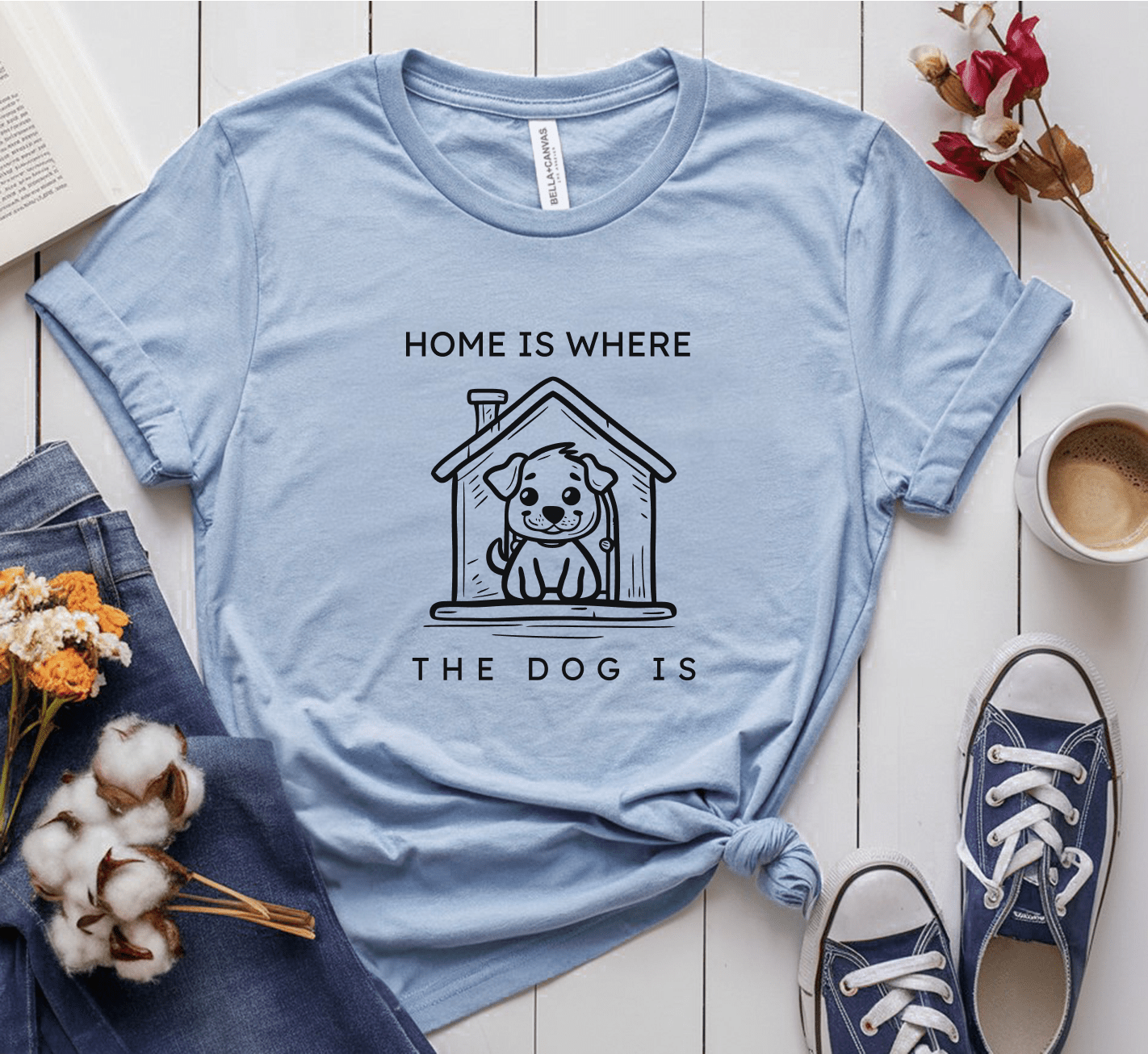 Home Is Where The Dog Is T-Shirt