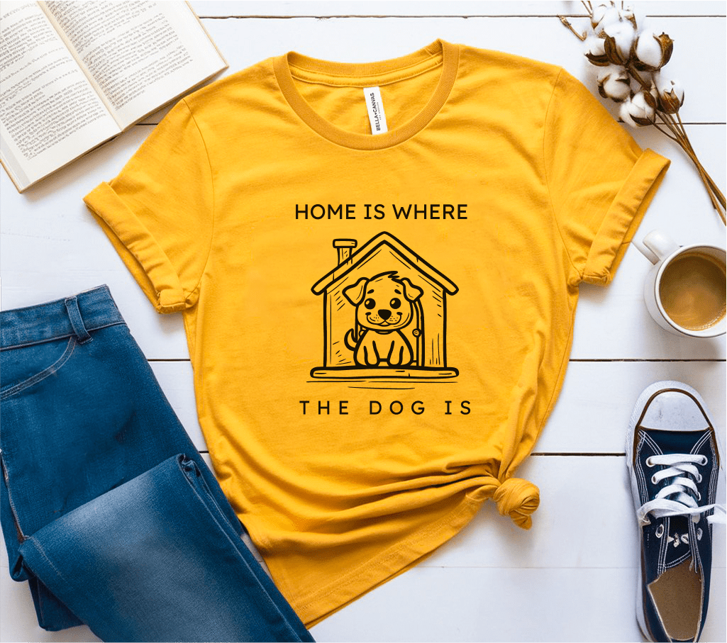 Home Is Where The Dog Is T-Shirt