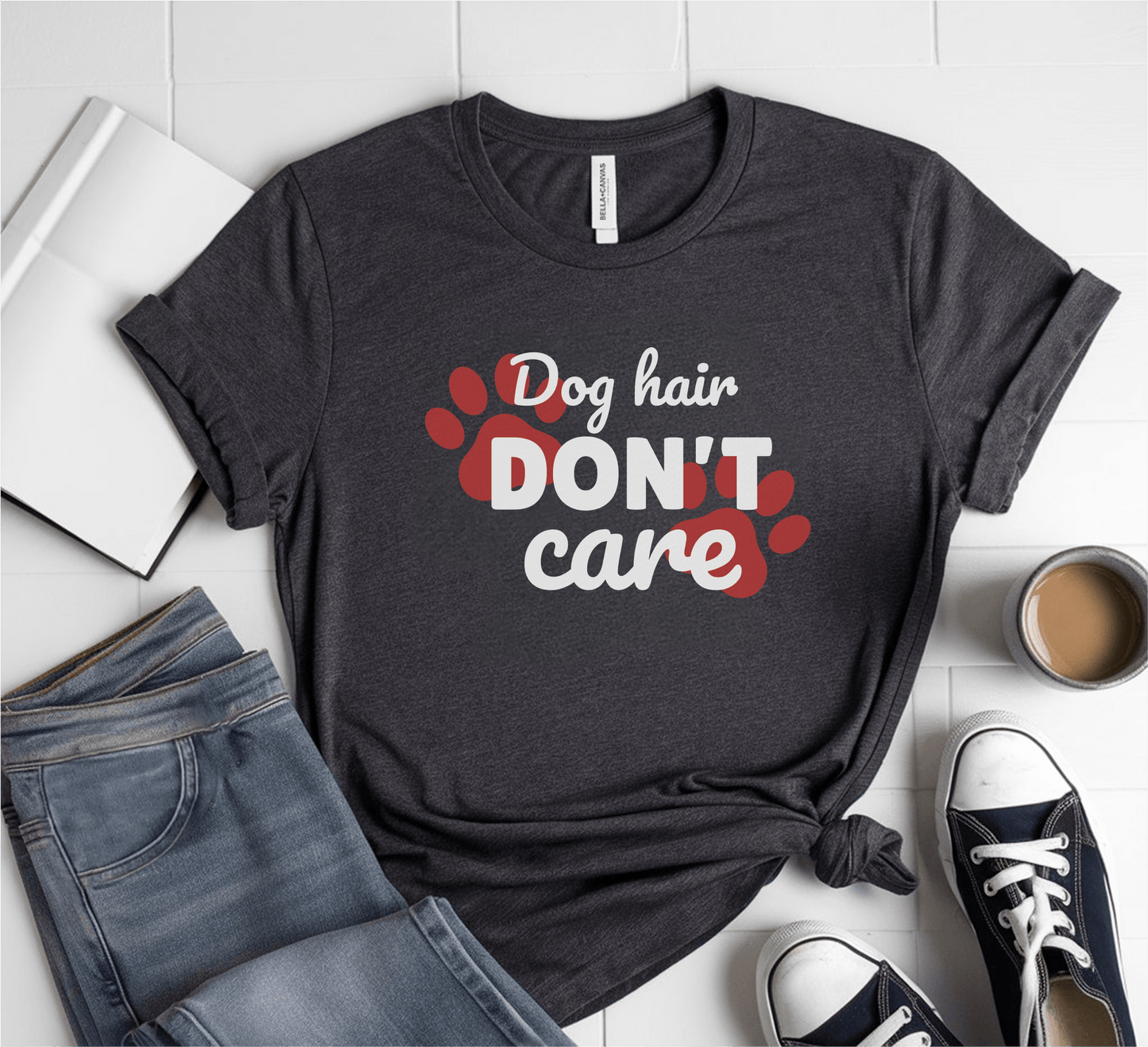 Dog Hair Don't Care T-Shirt