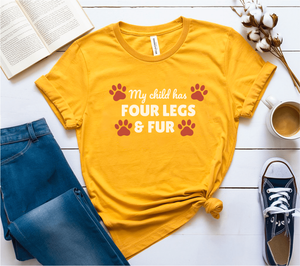 My Child Has Four Legs & Fur T-Shirt
