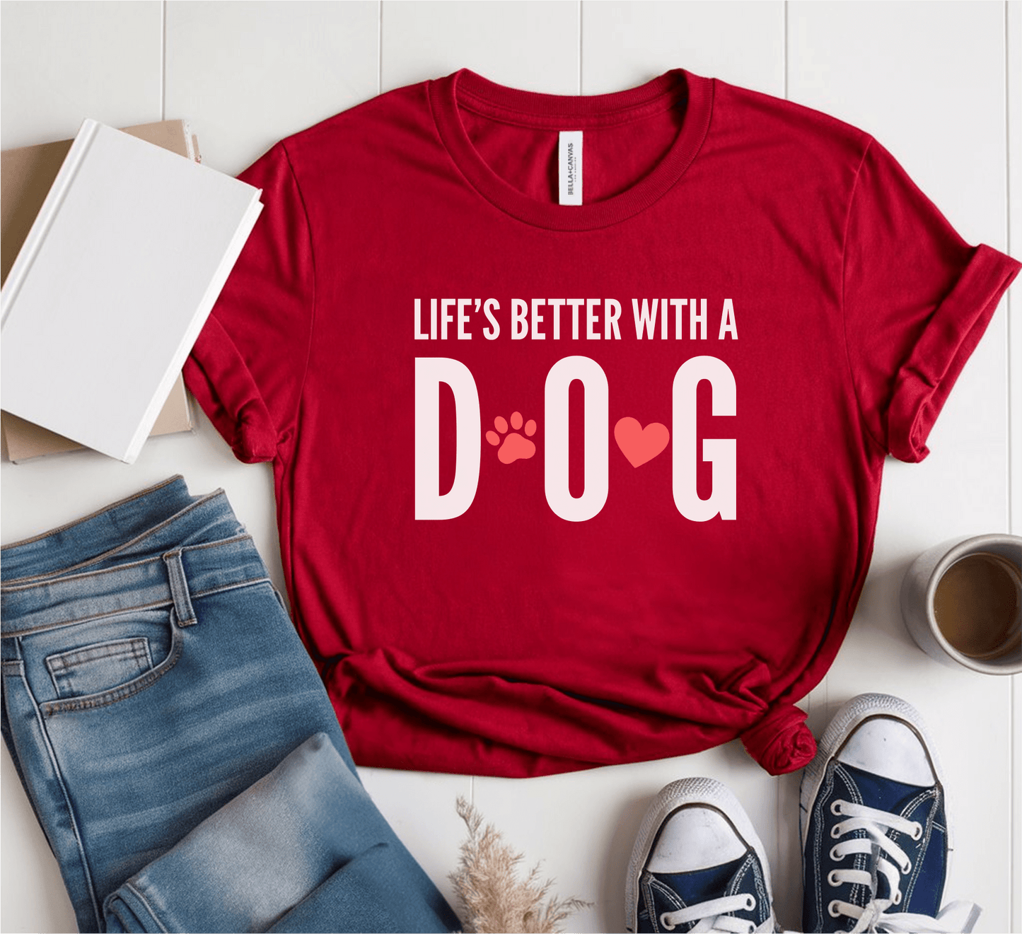Life's Better With A Dog T-Shirt