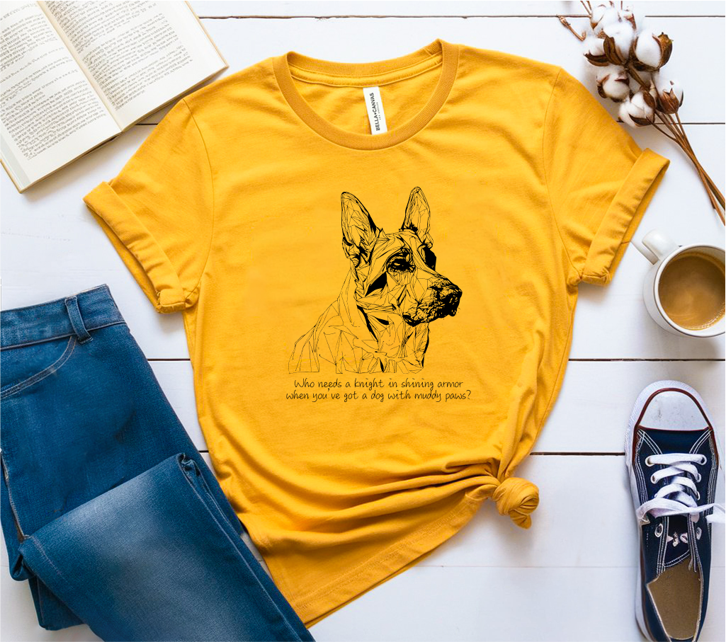 Who needs a knight in shining armor when you’ve got a dog with muddy paws? T-Shirt