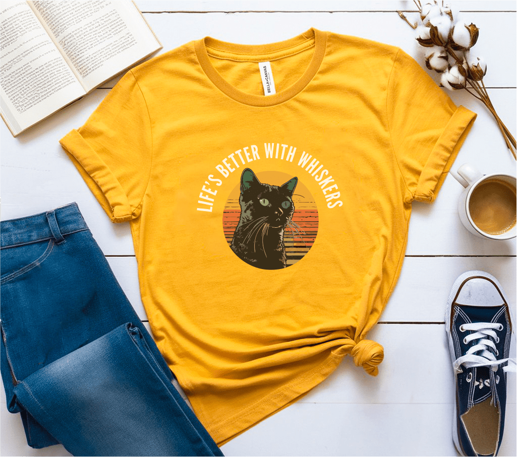 Life's Better With Whiskers T-Shirt