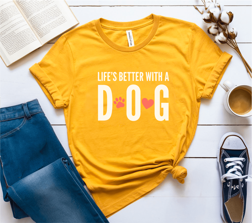 Life's Better With A Dog T-Shirt