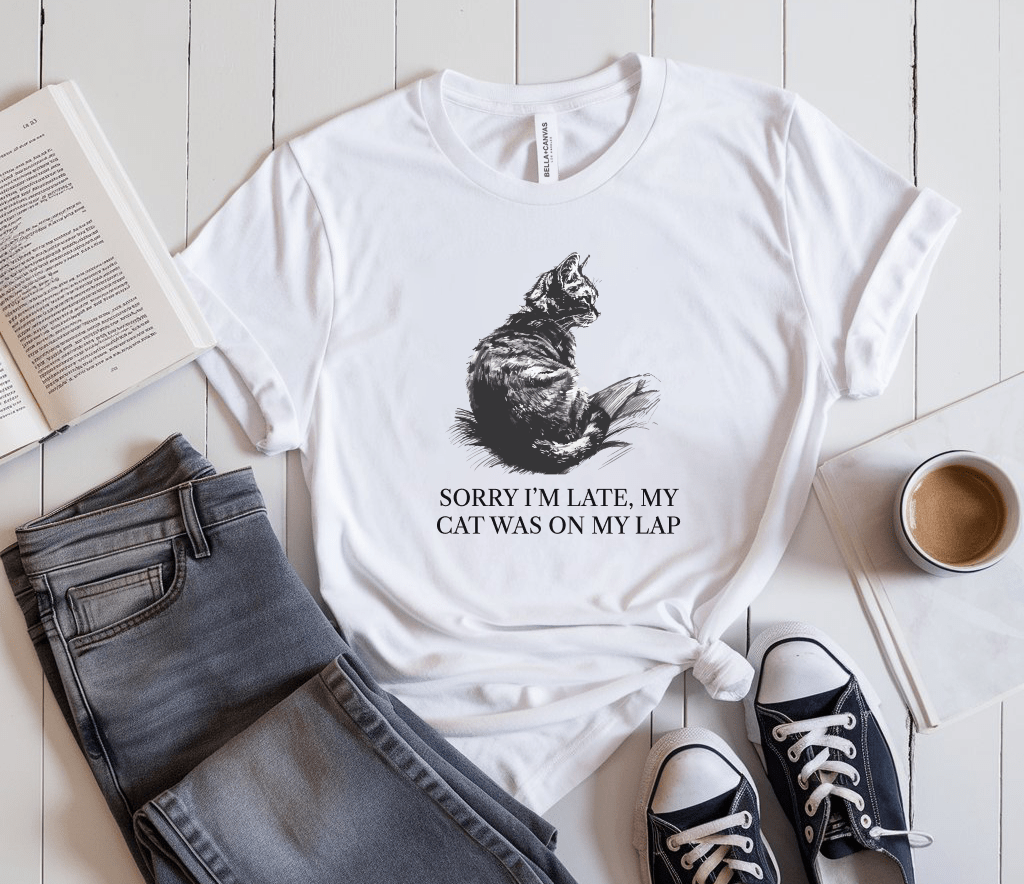 Sorry I’m Late, My Cat Was On My Lap T-Shirt