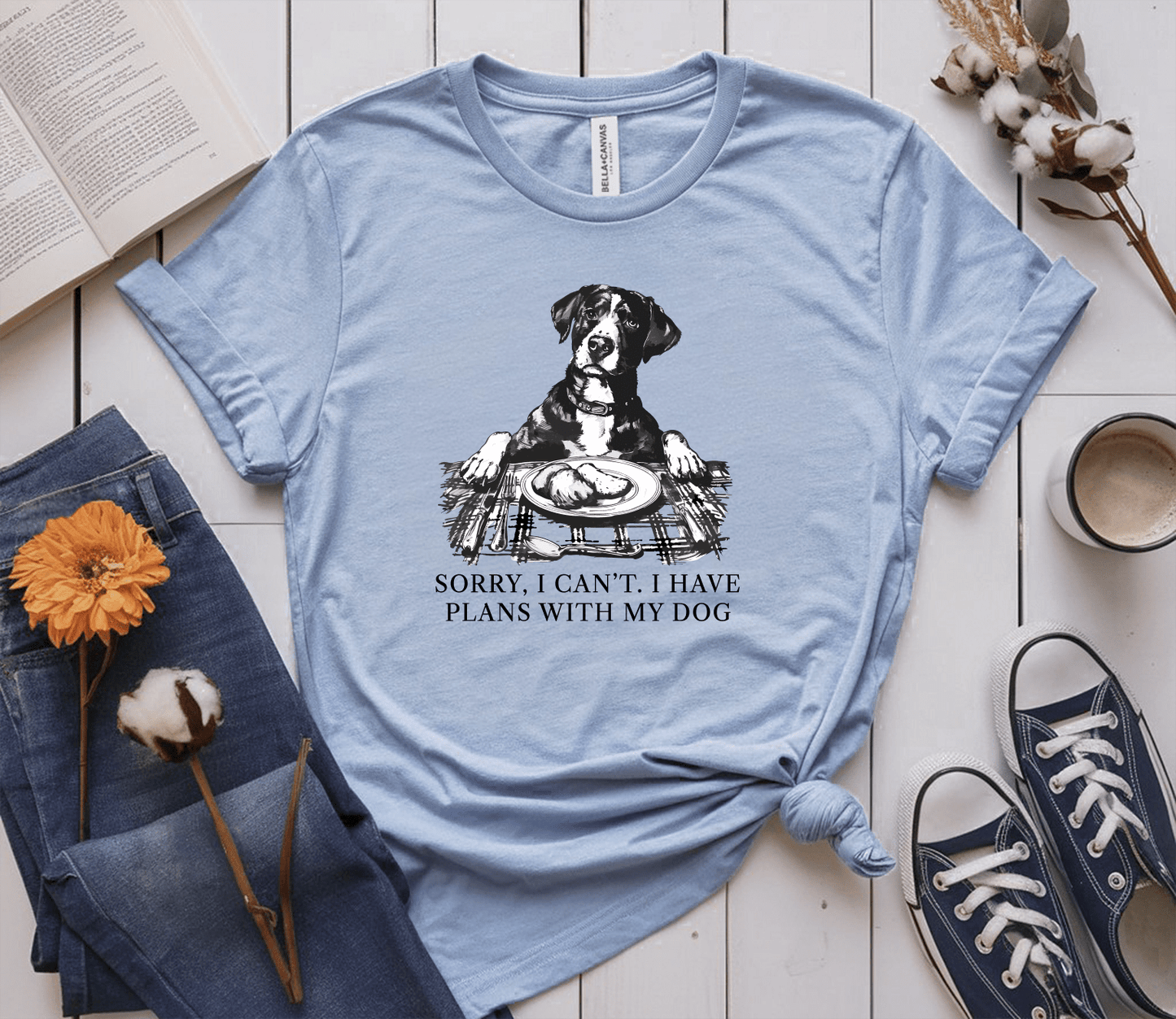 Sorry, I Can’t. I Have Plans With My Dog T-Shirt