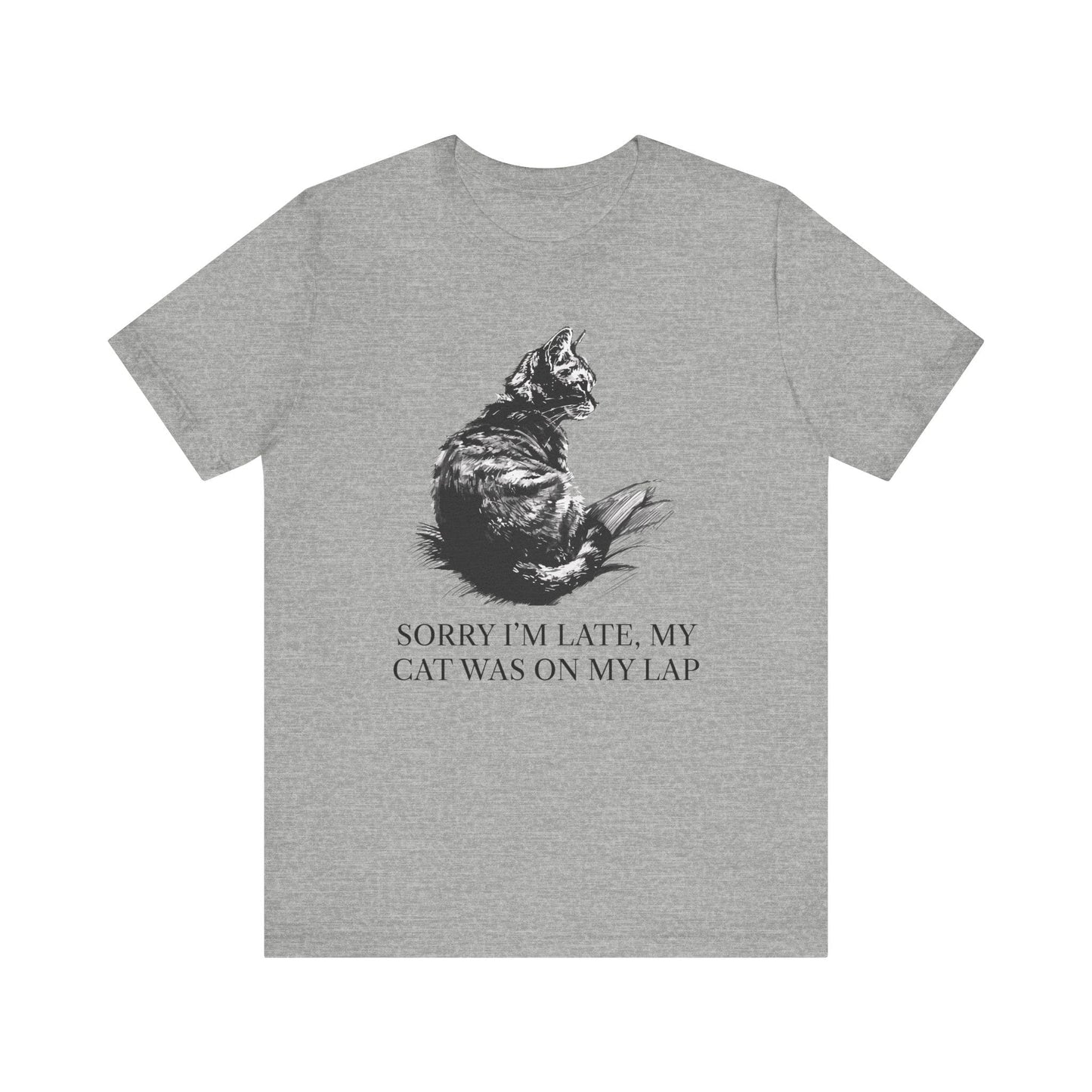 Sorry I’m Late, My Cat Was On My Lap T-Shirt
