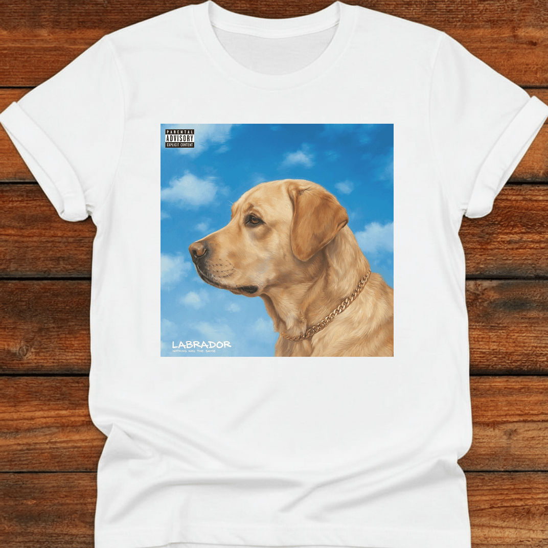Labrador Nothing Was The Same T-Shirt