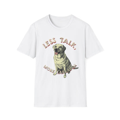 Less Talk More Labrador T-Shirt