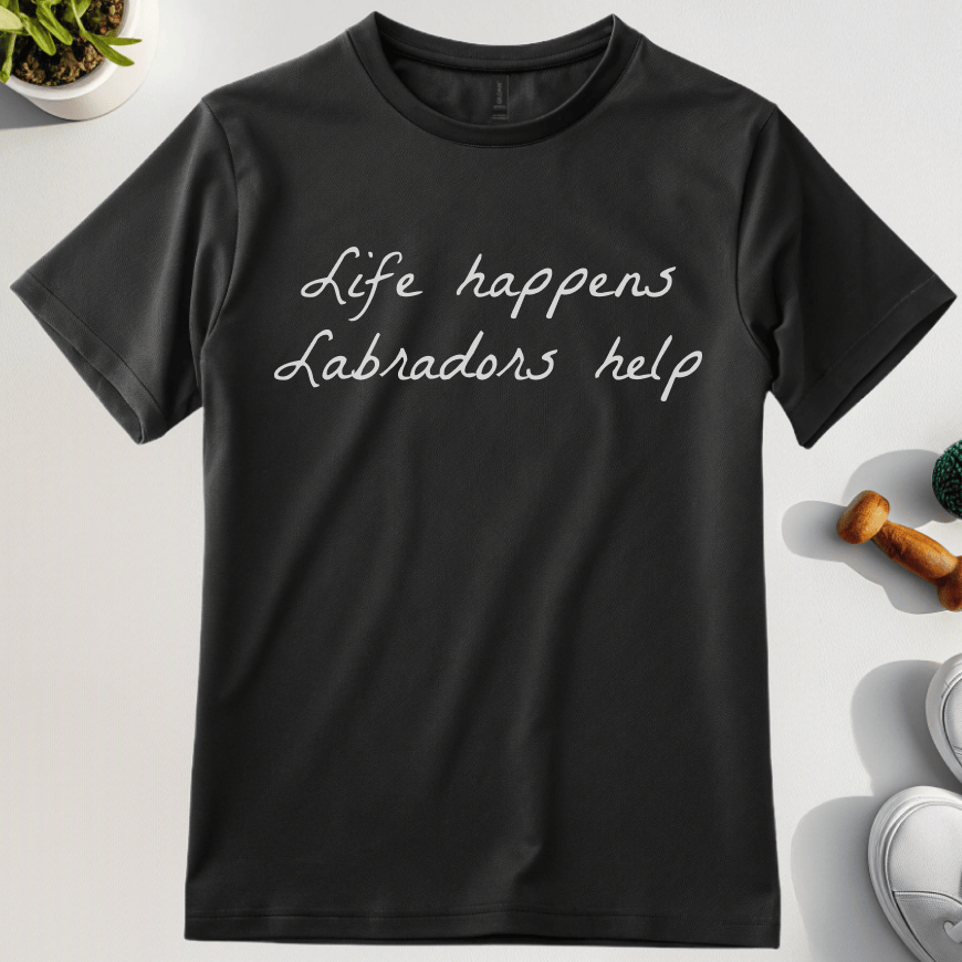 Life Happens Labradors Help T-Shirt