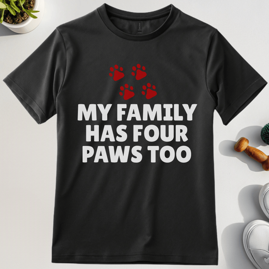 My Family Has Four Paws Too T-Shirt