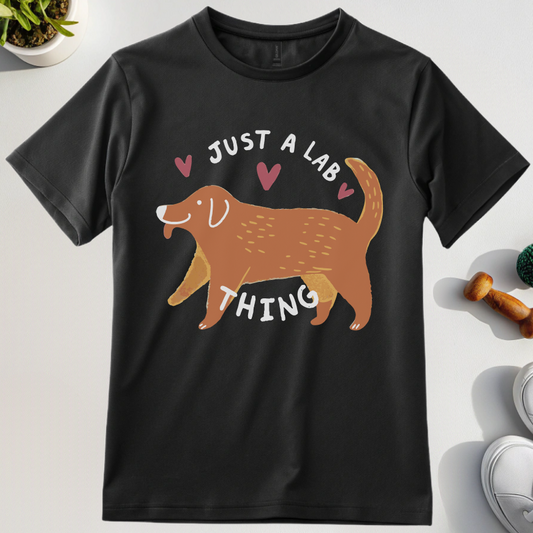 Just A Lab Thing T-Shirt