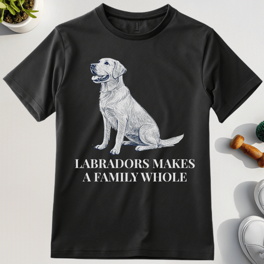 Labradors Make A Family Whole T-Shirt