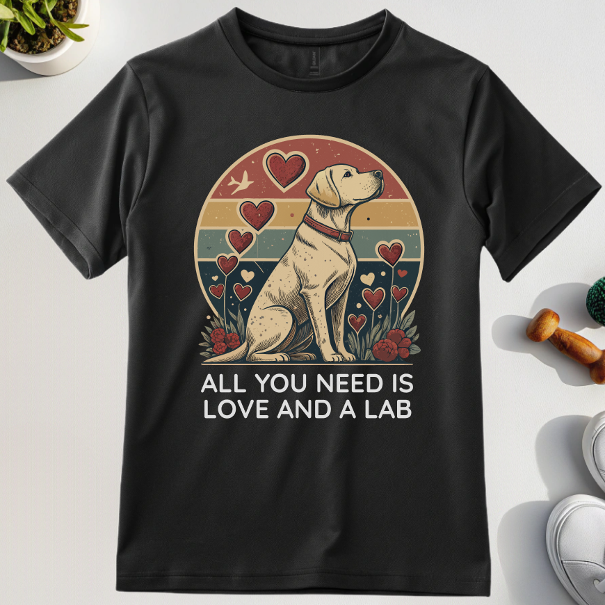 All You Need Is Love And A Lab T-Shirt