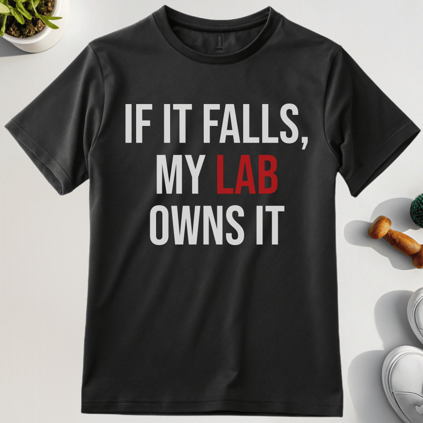 If It Falls My Lab Owns It T-Shirt