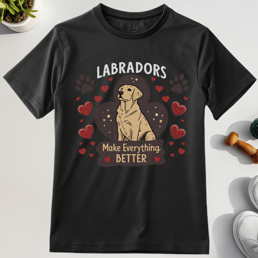 Labradors Making Everything Better T-Shirt