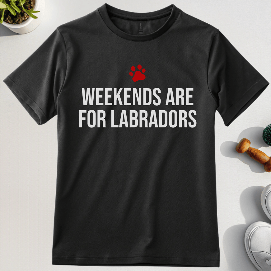 Weekends Are For Labradors T-Shirt