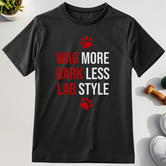 Wag More, Bark Less, Lab Style T-Shirt