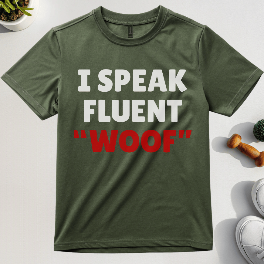I Speak Fluent Woof T-Shirt