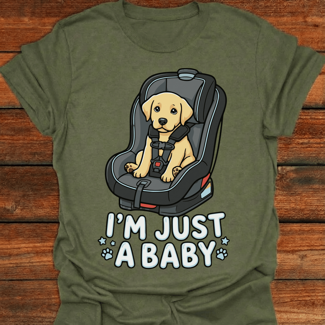 I'm Just A Baby T-Shirt