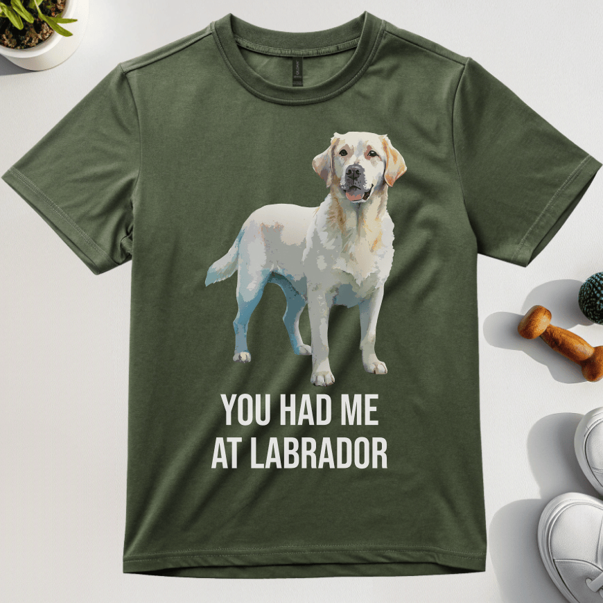 You Had Me At Labrador T-Shirt
