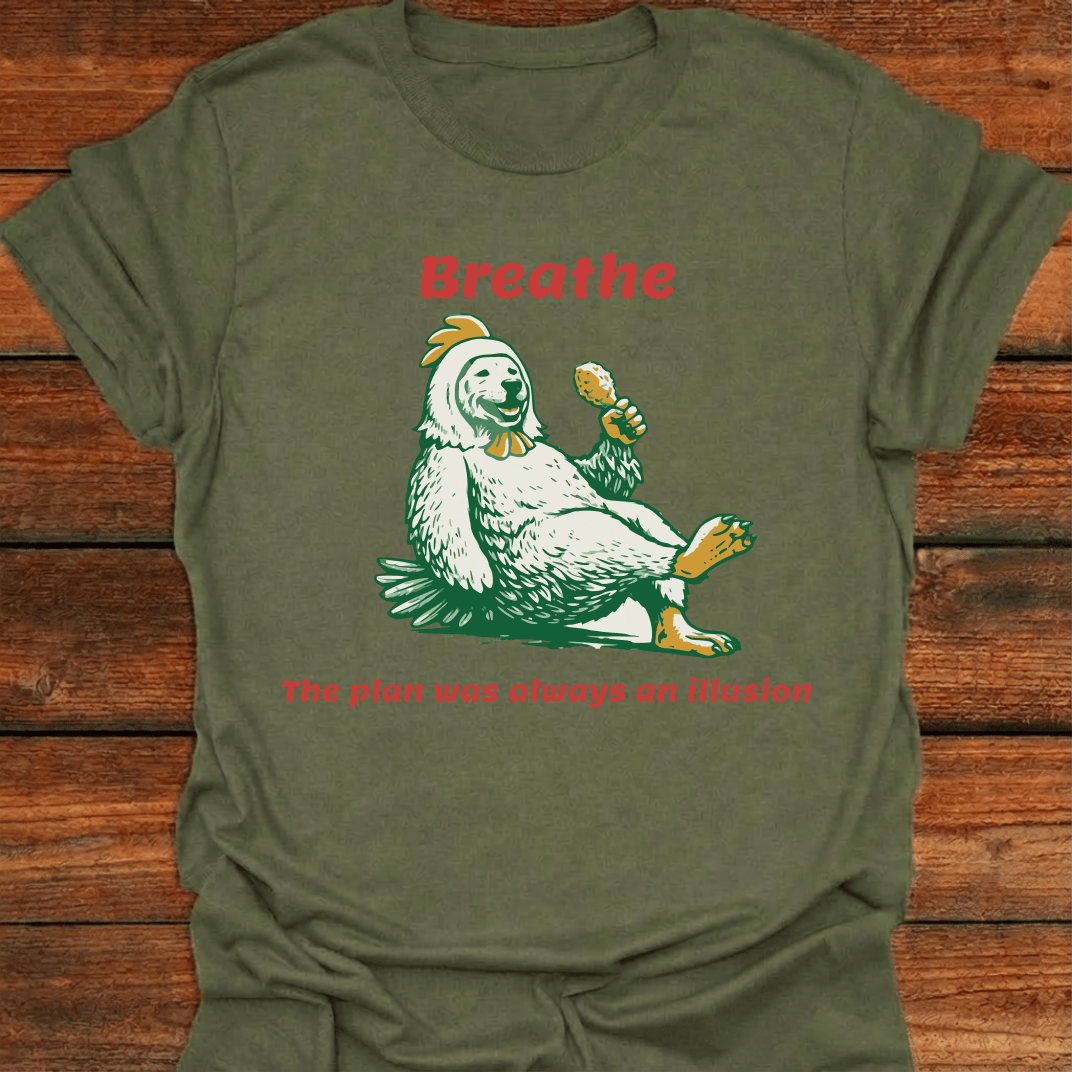 Breathe The Plan Was Always An Illusion T-Shirt