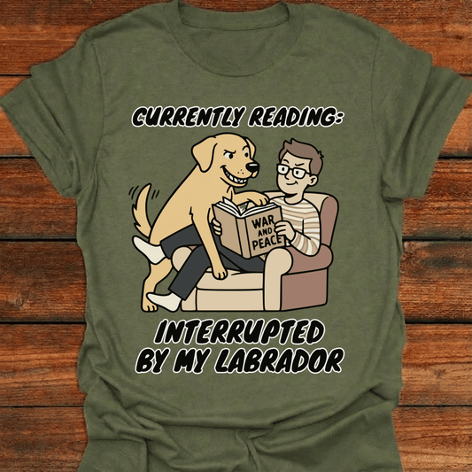 Currently Reading Interrupted By My Labrador T-Shirt