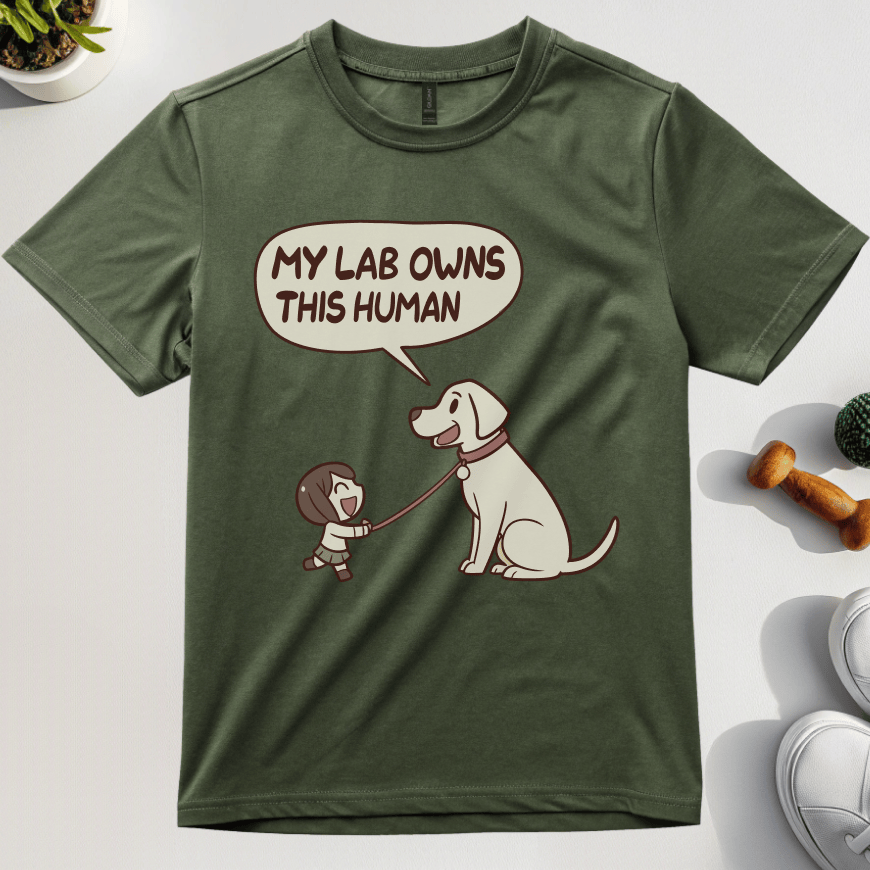 My Lab Owns This Human T-Shirt