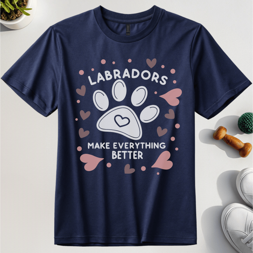 Labradors Make Everything Better T-Shirt