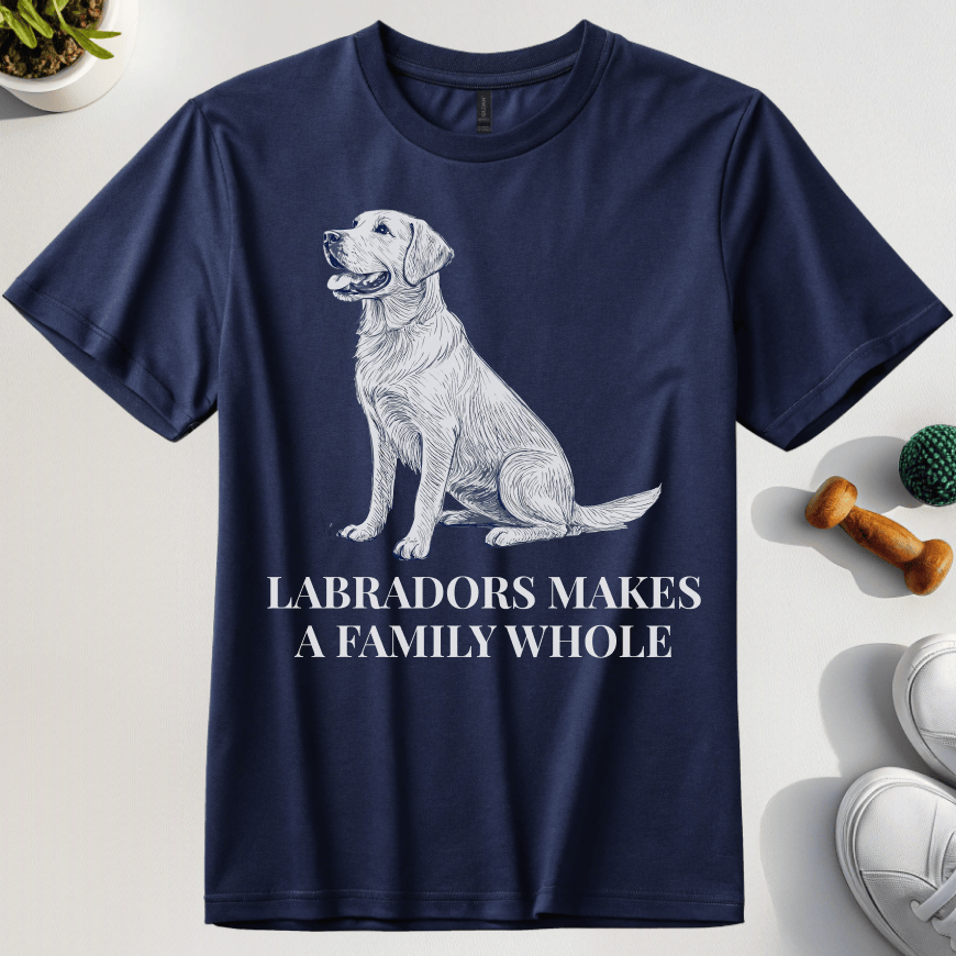 Labradors Make A Family Whole T-Shirt