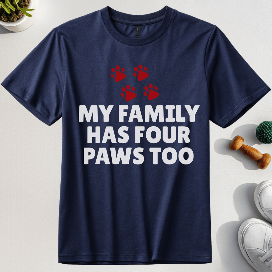 My Family Has Four Paws Too T-Shirt