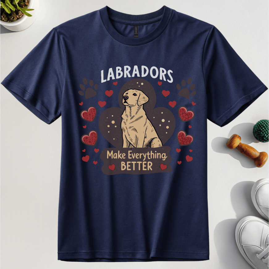 Labradors Making Everything Better T-Shirt