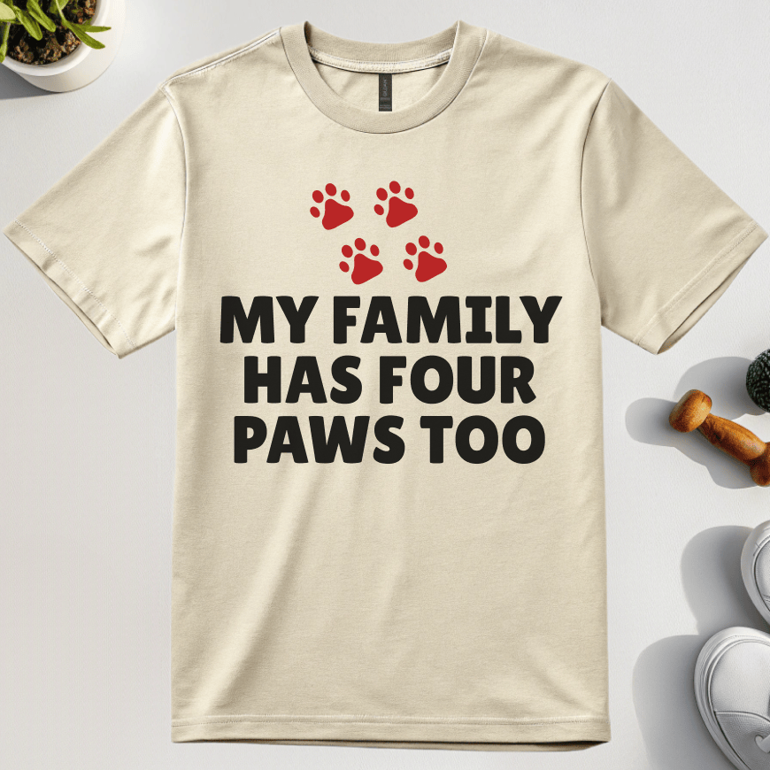 My Family Has Four Paws Too T-Shirt