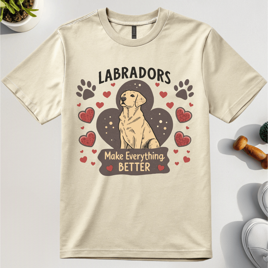 Labradors Making Everything Better T-Shirt