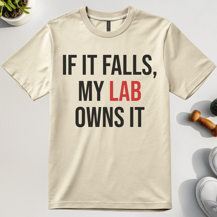 If It Falls My Lab Owns It T-Shirt