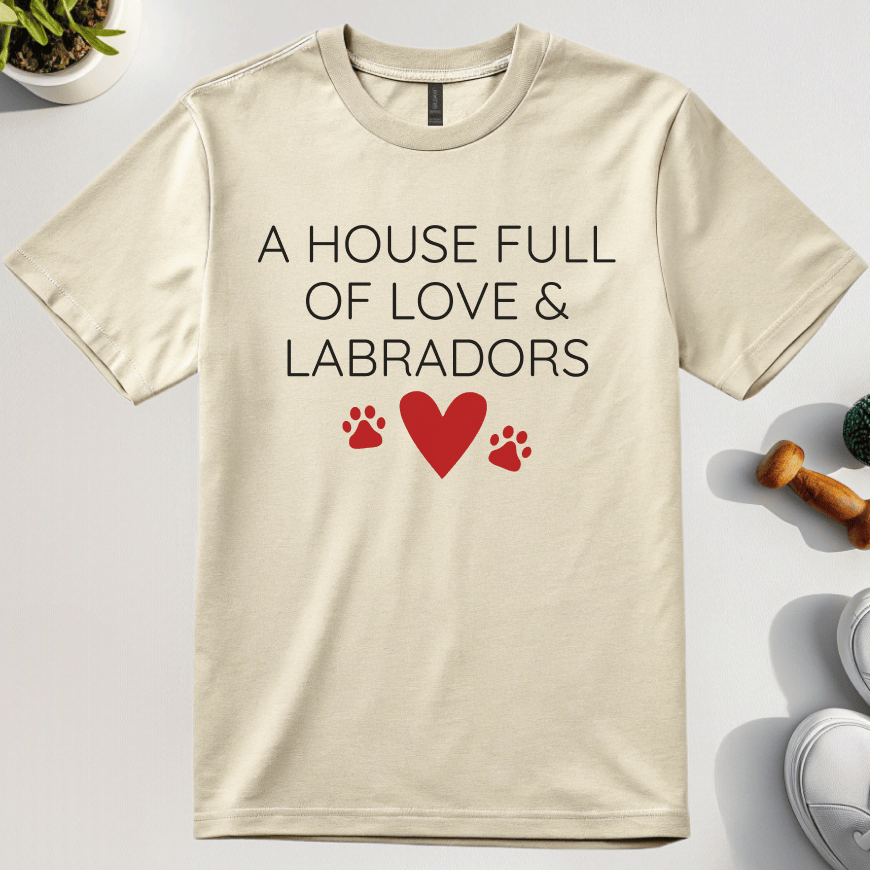 A House Full Of Love & Labradors T-Shirt