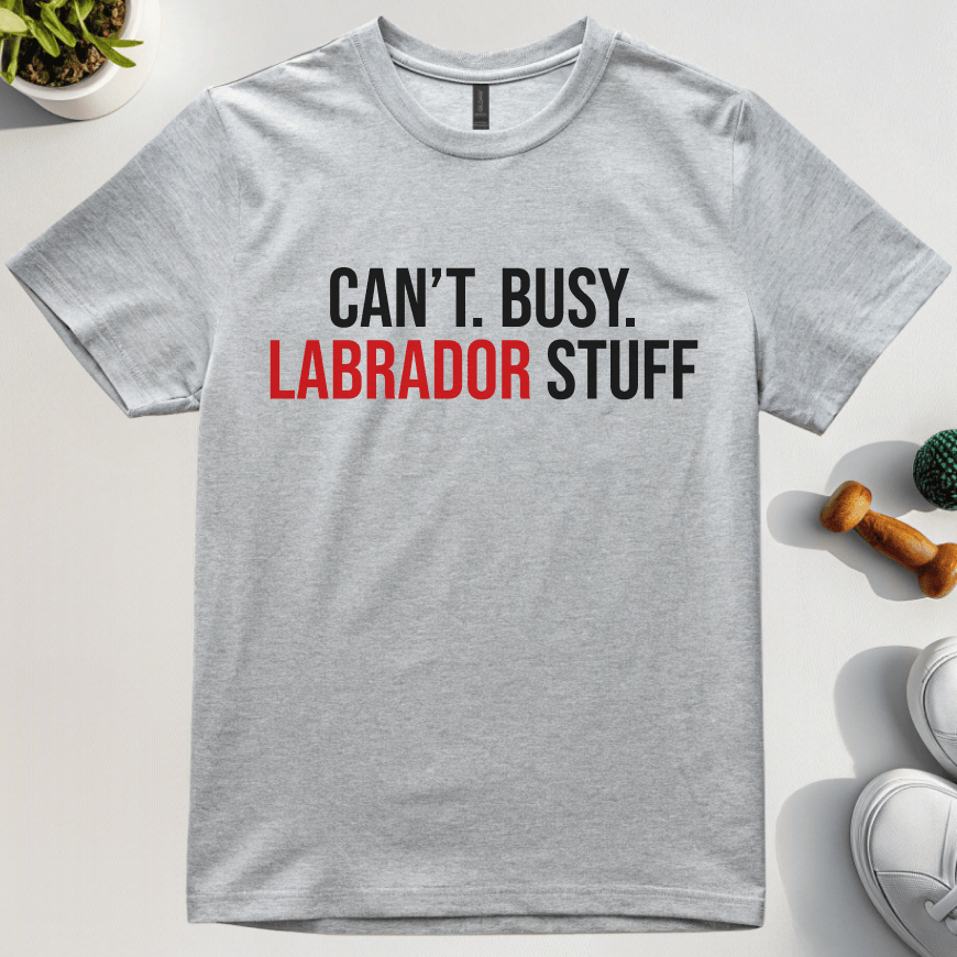 Can't Busy Labrador Stuff T-Shirt
