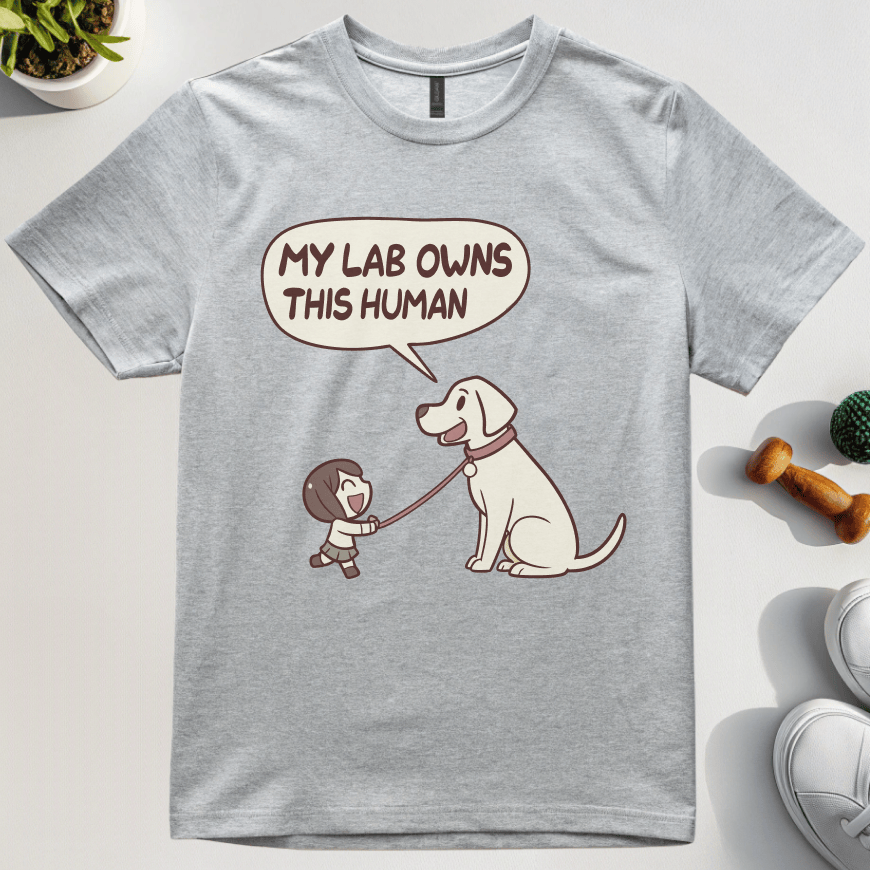 My Lab Owns This Human T-Shirt