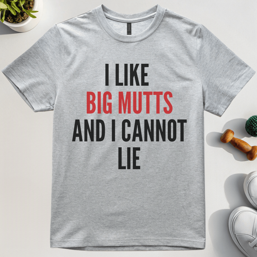 I Like Big Mutts And I Cannot Lie T-Shirt