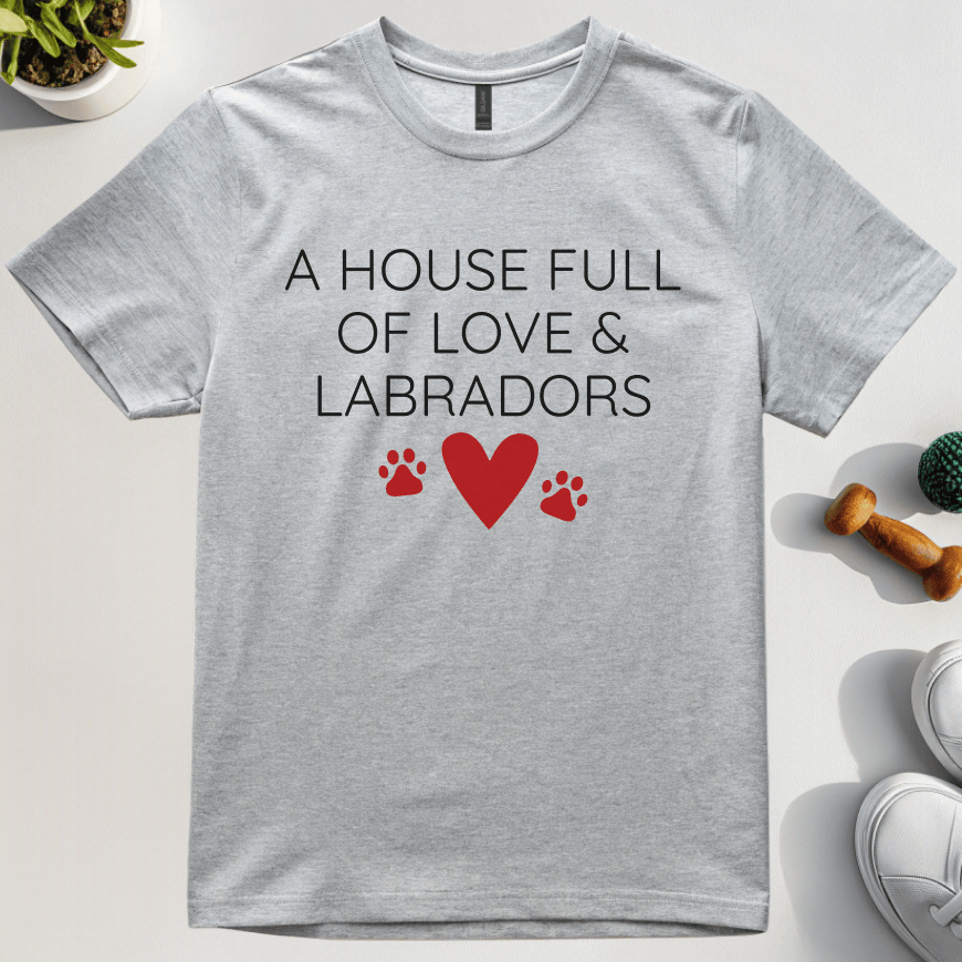 A House Full Of Love & Labradors T-Shirt